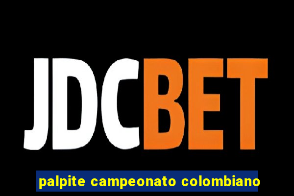 palpite campeonato colombiano